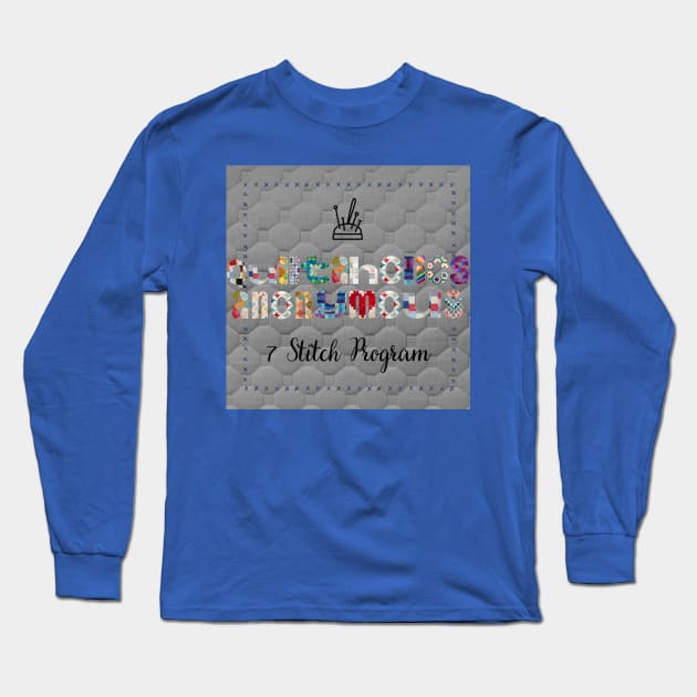 Quiltaholics Anonymous 7 Stitch Program Long Sleeve T-Shirt by DadOfMo Designs